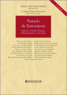 tratado de extranjería 2023.aspectos civiles, penales, administrativos y sociales-alberto palomar olmeda-9788411630474