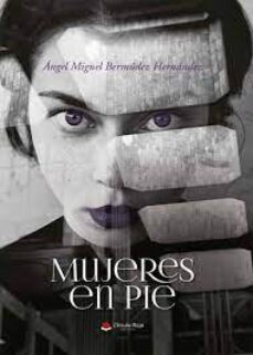 mujeres en pie-angel miguel bermudez hernandez-9788411750974