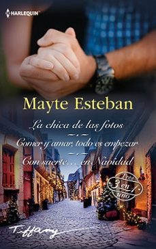 la chica de las fotos; comer y amar, todo es empezar; con suerte, en navidad-mayte esteban-9788411804974