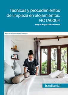 (i.b.d.) hota0004 tecnicas y procedimientos de limpieza en alojamientos.-miguel angel sanchez maza-9788411847674