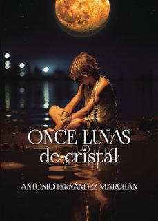 once lunas de cristal (ebook)-antonio fernandez marchan-9788411998574