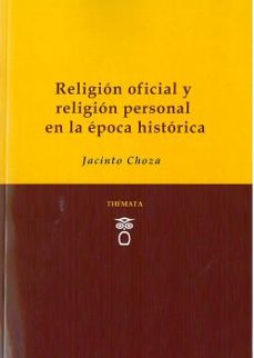 religion oficial y religion personal en la epoca historica-jacinto choza-9788412067774