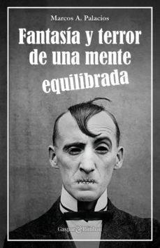 fantasia y terror de una mente equilibrada-marcos a. palacios-9788412119374