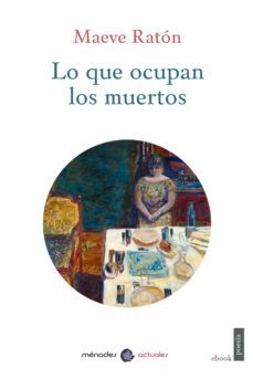 lo que ocupan los muertos (ebook)-maeve raton-9788412128574