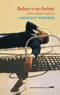 beber o no beber: una odisea etilica-lawrence osborne-9788412141474