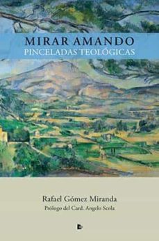 mirar amando. pinceladas teologicas-rafael gomez miranda-9788412186574