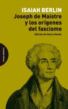 joseph de maistre y los origenes del fascismo-isaiah berlin-9788412240474