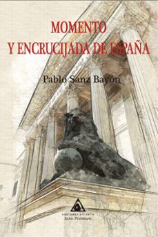 momento y encrucijada de españa-pablo sanz bayon-9788412292374