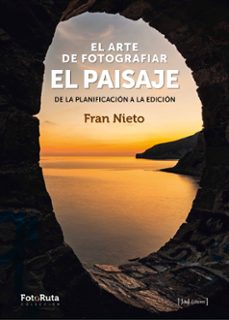 el arte de fotografiar el paisaje-fran nieto-9788412361674