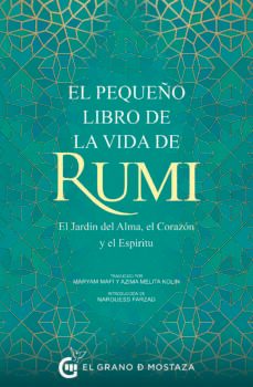 el pequeño libro de la vida de rumi. el jardin del alma, el corazon y el espiritu-yalal ad din rumi-9788412363074