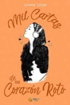 mil cartas de un corazon roto-lorena lopez-9788412498974