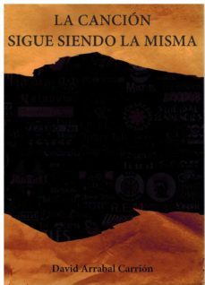 la cancion sigue siendo la misma-david arrabal carrion-9788412648874