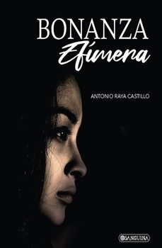 bonanza efímera-antonio raya castillo-9788412702774