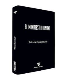 el manifiesto ahumano-patricia maccormack-9788412703474