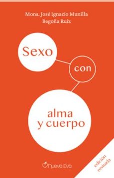sexo con alma y cuerpo-jose ignacio munilla-begoña ruiz pereda-9788412804874