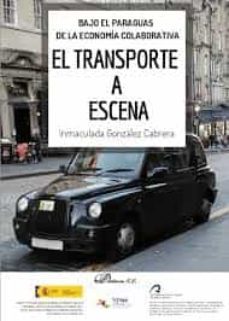 bajo el paraguas de la economia colaborativa: el transporte a escena-inmaculada gonzalez cabrera-9788413244174
