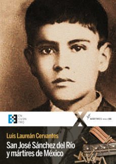 san jose sanchez del rio y martires de mexico (ebook)-luis laurean cervantes-9788413394374