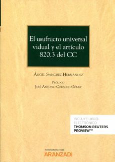 el usufructo universal vidual y el articulo 820.3 del cc-angel sanchez hernandez-9788413453774