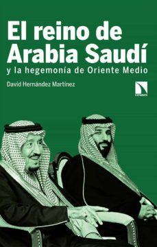 el reino de arabia saudi y la hegemonia de oriente medio (ebook)-david hernandez martinez-9788413520674