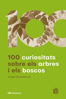 100 curiositats sobre els arbres i els boscos-9788413562674