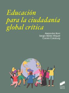 educacion para la ciudadania global critica-alejandra boni-sergio belda miguel-carola calabuig-9788413570174