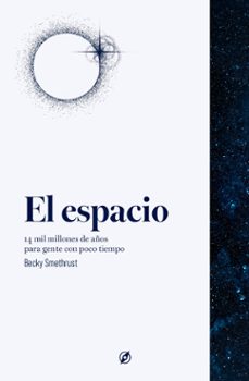 10 cosas que deberias saber sobre el espacio-becky smethurst-9788413617374