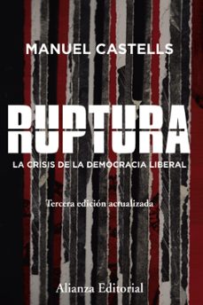 ruptura [3ª ed.): la crisis de la democracia liberal-manuel castells-9788413620374
