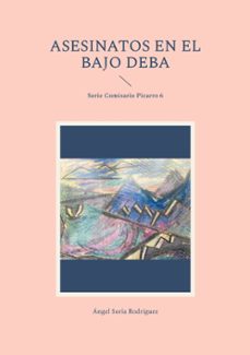asesinatos en el bajo deba-angel soria rodriguez-9788413739274