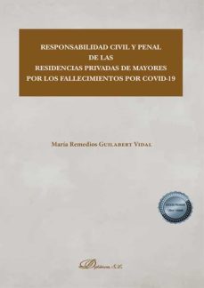 responsabilidad civil y penal de las residencias privadas de mayores por los fallecimientos por covid-19. (ebook)-maria remedios guilabert vidal-9788413775074
