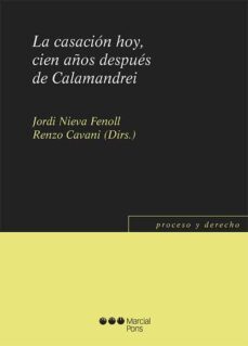 la casacion hoy, cien años despues de calamandrei-renzo cavani-jordi nieva fenoll-9788413812274