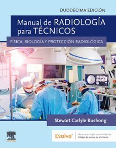 manual de radiologia para tecnicos (12ª ed.)-stewart c. bushong-9788413821474