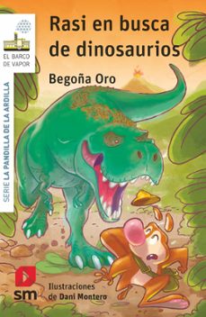 la pandilla de la ardilla 25: rasi en busca de dinosaurios-begoña oro-9788413927374