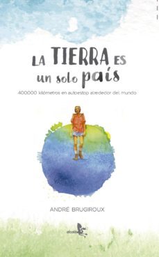 la tierra es un solo pais-andre brugiroux-9788415009474