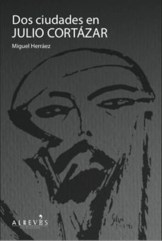 dos ciudades en julio cortázar-miguel herraez-9788415098874