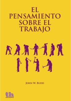 el pensamiento sobre el trabajo (ebook)-j. w. budd-9788415731474