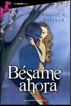 besame ahora-raquel g. estruch-9788415747574