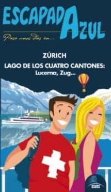 zurich y lago de los cuatro cantones 2013 (escapada azul)-9788415847274