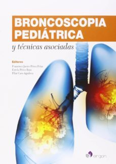 broncoscopia pediatrica y tecnicas asociadas (incluye dvd)-francisco javier perez frias-estela perez ruiz-9788415950974