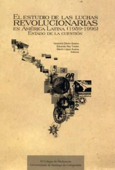 el estudio de las luchas revolucionarias en america-veronica oikion solano-9788416183074