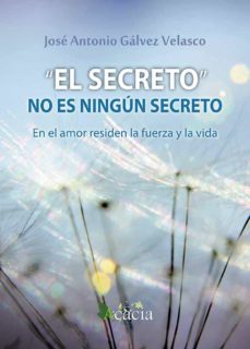 el secreto no es ningun secreto (ebook)-jose antonio galvez velasco-9788416312474