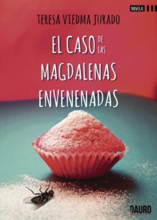 el caso de las magdalenas envenenadas-teresa viedma jurado-9788416340774