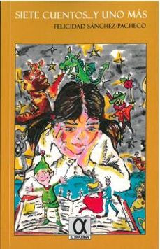 siete cuentos...y uno mas-felicidad sanchez pacheco-9788416373574