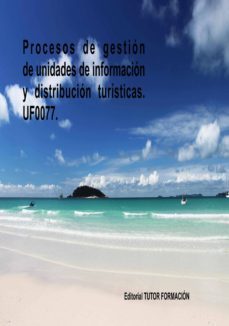uf0077 procesos de gestion de unidades de informacion y distribucion turisticas-pilar gonzalez molina-9788416482474