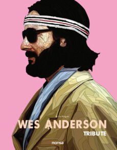 wes anderson: tribute (ed. bilingue español-ingles9-9788416500574