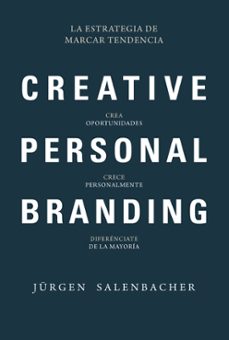 creative, personal, branding: la estrategia de marcar tendencia-jurgen salenbacher-9788416583874