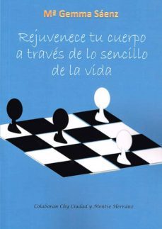 rejuvenece tu cuerpo a traves de lo sencillo de la vida-maria gemma saenz-9788416765874