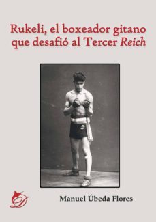 rukeli, el boxeador gitano que desafio al tercer reich (ebook)-manuel ubeda flores-9788417029074