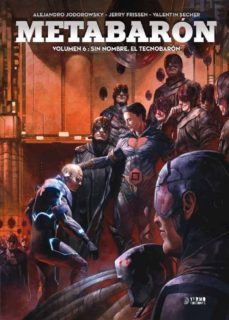 metabaron nº 6: sin nombre, el tecnobaron-alejandro jodorowsky-jerry frissen-yermo secher-9788417085674