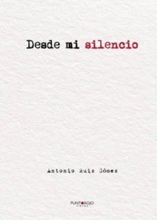 desde mi silencio (ebook)-antonio ruiz gomez-9788417148874