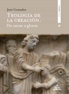 teologia de la creacion: de carne a gloria-9788417185374